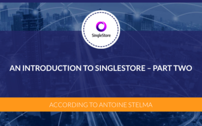 An introduction to SingleStore – Part Two